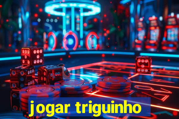 jogar triguinho